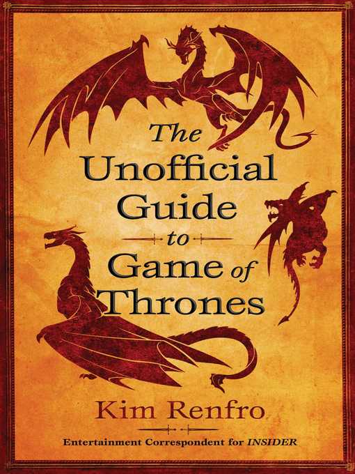 Title details for The Unofficial Guide to Game of Thrones by Kim Renfro - Available